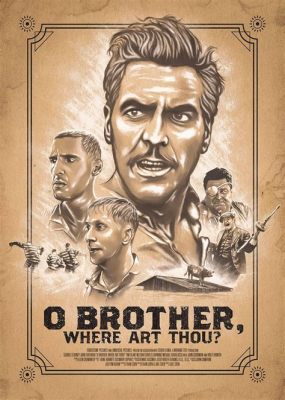 o brother where art thou poster: The Quest for Literary Mastery in the Digital Age