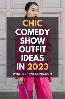 What to Wear to a Comedy Show for Women: Outfitting for the Fun and Fringes of Humor